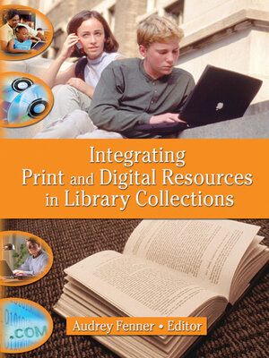 cover image of Integrating Print and Digital Resources in Library Collections